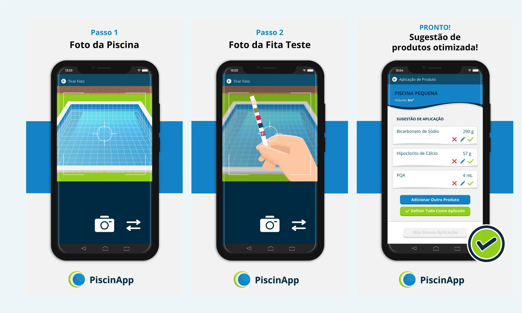 Três telas reais do PiscinApp: foto da piscina, leitura da fita teste e sugestão de produtos